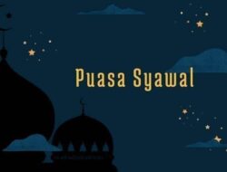 Tata Cara Puasa Syawal yang Dilaksanakan Setelah Lebaran